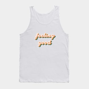 feeling good Tank Top